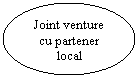 Oval: Joint venture cu partener local