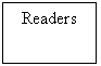 Text Box: Readers

