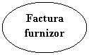 Oval: Factura furnizor