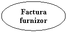 Oval: Factura furnizor
