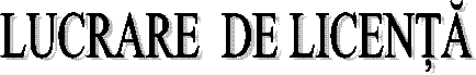LUCRARE DE LICENŢĂ