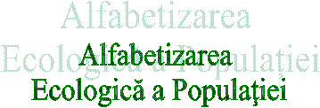 Alfabetizarea 
Ecologica a Populatiei