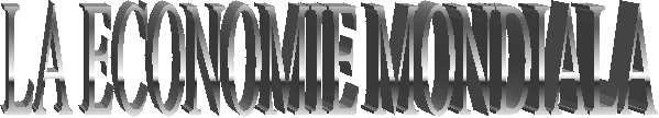 LA ECONOMIE MONDIALA