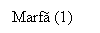 Text Box: Marfa (1)