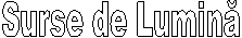 Surse de Lumina