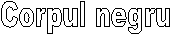 Corpul negru