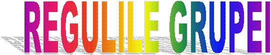 REGULILE GRUPEI
