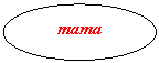 Oval: mama
