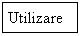 Text Box: Utilizare