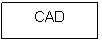 Text Box: CAD