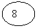 Oval: 8