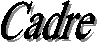 Cadre