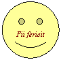 Smiley Face: Fii fericit
