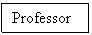 Text Box: Professors

