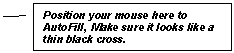 Line Callout 2: Position your mouse here to AutoFill,  Make sure it looks like a thin black cross.