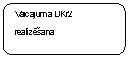 Rounded Rectangle: Vaicājuma DKr2 realizēsana