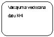 Rounded Rectangle: Vaicājuma veidosana datu Kr4