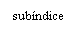 Text Box: subndice