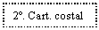 Text Box: 2. Cart. costal