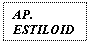 Text Box: AP. ESTILOIDES