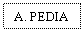Text Box: A. PEDIA