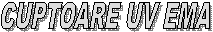CUPTOARE UV EMA 