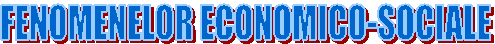 FENOMENELOR ECONOMICO-SOCIALE