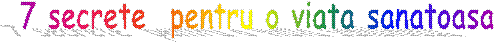7 secrete pentru o viata sanatoasa