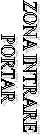 ZONA INTRARE
 PORTAR