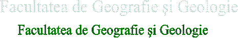 Facultatea de Geografie si Geologie
